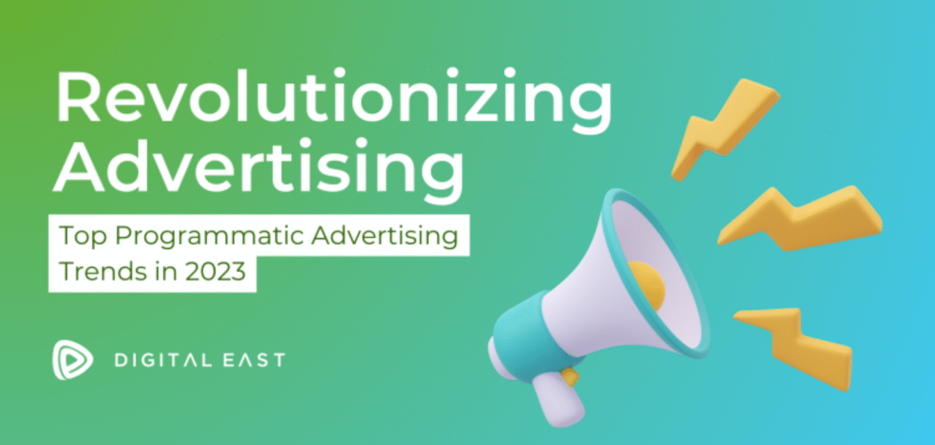 Revolutionizing Advertising Top Programmatic Advertising Trends in 2023
